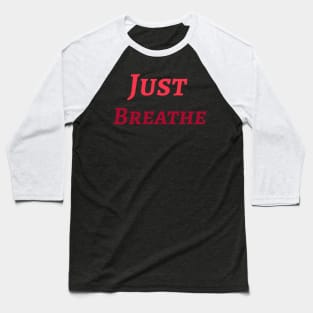 Just Breathe Baseball T-Shirt